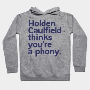 Holden Caulfield thinks you're a phony Hoodie